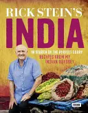 Indie podle Ricka Steina: V hledání dokonalého kari: Vydejte se na cestu za indickou kuchyní: recepty z mé indické odysey - Rick Stein's India: In Search of the Perfect Curry: Recipes from My Indian Odyssey