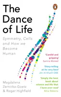 Tanec života - Symetrie, buňky a jak se stáváme lidmi - Dance of Life - Symmetry, Cells and How We Become Human