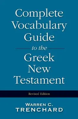 Kompletní slovníček k řeckému Novému zákonu - Complete Vocabulary Guide to the Greek New Testament