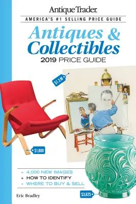 Průvodce cenami starožitností a sběratelských předmětů Antique Trader 2019 - Antique Trader Antiques & Collectibles Price Guide 2019