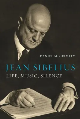 Jean Sibelius: Sibelius: život, hudba, ticho - Jean Sibelius: Life, Music, Silence