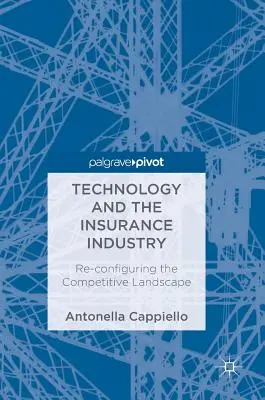 Technologie a pojišťovnictví: Překonfigurování konkurenčního prostředí - Technology and the Insurance Industry: Re-Configuring the Competitive Landscape