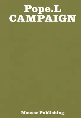 Papež.L: Kampaň - Pope.L: Campaign