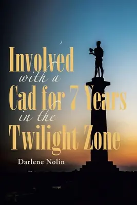 Zapojení s kadidátem po dobu 7 let v zóně soumraku - Involved with a Cad for 7 Years in the Twilight Zone