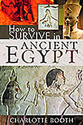 Jak přežít ve starém Egyptě - How to Survive in Ancient Egypt