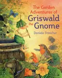 Zahradní dobrodružství skřítka Griswalda - The Garden Adventures of Griswald the Gnome