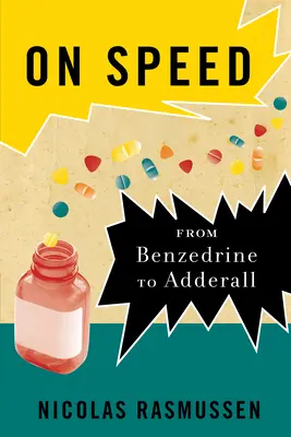 O rychlosti: Od benzedrinu k adderallu - On Speed: From Benzedrine to Adderall