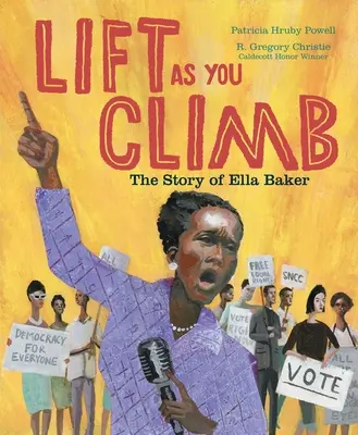 Lift as You Climb (Zvedni se, když stoupáš): Příběh Elly Bakerové - Lift as You Climb: The Story of Ella Baker
