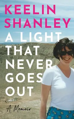 Světlo, které nikdy nezhasne: A Memoir (Vzpomínky) - A Light That Never Goes Out: A Memoir