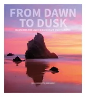 Od úsvitu do soumraku: Světlo v krajinářské fotografii od soumraku: Jak ovládnout světlo v krajinářské fotografii - From Dawn to Dusk: Mastering the Light in Landscape Photography