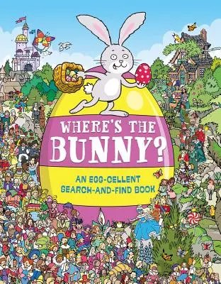 Kde je zajíček?: Knížka o pátrání po vajíčkách - Where's the Bunny?: An Egg-Cellent Search Book