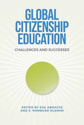 Globální občanská výchova: Výzvy a úspěchy - Global Citizenship Education: Challenges and Successes