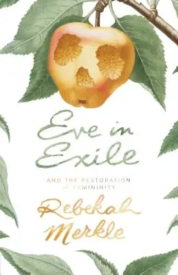 Eva ve vyhnanství a obnova ženskosti - Eve in Exile and the Restoration of Femininity