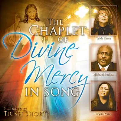 Zpívaná kaple Božího milosrdenství - The Chaplet of Divine Mercy in Song