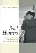 Lovci duší: Lov, animismus a osobnost u sibiřských Jukagirů - Soul Hunters: Hunting, Animism, and Personhood Among the Siberian Yukaghirs