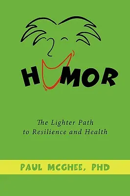 Humor: Lehčí cesta k odolnosti a zdraví - Humor: The Lighter Path to Resilience and Health