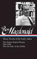 Ross Macdonald: Tři romány z počátku šedesátých let (Loa #279): The Zebra-Striped Hearse / The Chill / The Far Side of the Dollar (romány ze šedesátých let) - Ross Macdonald: Three Novels of the Early 1960s (Loa #279): The Zebra-Striped Hearse / The Chill / The Far Side of the Dollar