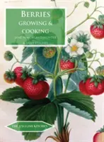 Bobuloviny: Pěstování a vaření - Berries: Growing & Cooking