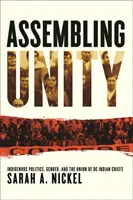 Sestavování jednoty: Domorodá politika, gender a svaz indiánských náčelníků v BC - Assembling Unity: Indigenous Politics, Gender, and the Union of BC Indian Chiefs