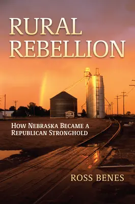 Vzpoura na venkově: Jak se Nebraska stala republikánskou baštou - Rural Rebellion: How Nebraska Became a Republican Stronghold
