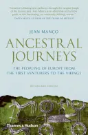 Cesty předků: Osídlování Evropy od prvních nájezdníků po Vikingy - Ancestral Journeys: The Peopling of Europe from the First Venturers to the Vikings