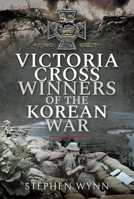 Nositelé Viktoriina kříže z korejské války - Victoria Cross Winners of the Korean War