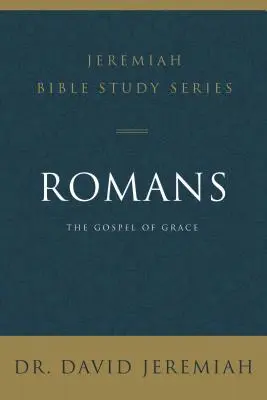 Římanům: Evangelium milosti - Romans: The Gospel of Grace