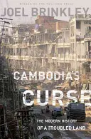 Kambodžské prokletí: Novodobé dějiny neklidné země - Cambodia's Curse: The Modern History of a Troubled Land