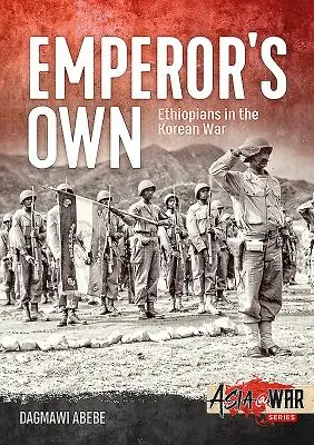 Císařovi lidé: Etiopané v korejské válce - Emperor's Own: Ethiopians in the Korean War
