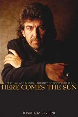 Here Comes the Sun (Přichází slunce): Duchovní a hudební cesta George Harrisona - Here Comes the Sun: The Spiritual and Musical Journey of George Harrison