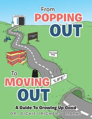 Od vyskočení k odstěhování: Průvodce dobrým dospíváním - From Popping out to Moving out: a Guide to Growing up Good