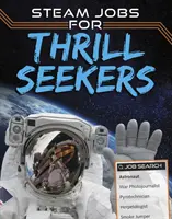 STEAM práce pro milovníky vzrušení - STEAM Jobs for Thrill Seekers