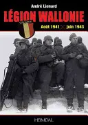 Lgion Wallonie: Histoire Et Archives 1941-1945 (Valonský legion: dějiny a archivy 1941-1945) - Lgion Wallonie: Histoire Et Archives 1941-1945