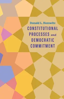 Ústavní procesy a demokratické závazky - Constitutional Processes and Democratic Commitment