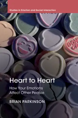 Od srdce k srdci: Jak vaše emoce ovlivňují ostatní lidi - Heart to Heart: How Your Emotions Affect Other People
