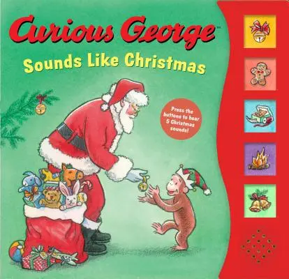Curious George Sounds Like Christmas (Zvědavý George zní jako Vánoce) - Curious George Sounds Like Christmas Sound Book