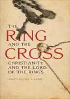 Prsten a kříž: Křesťanství a Pán prstenů - The Ring and the Cross: Christianity and the Lord of the Rings