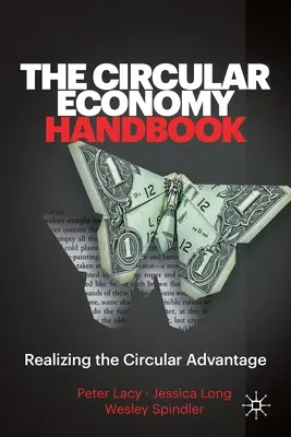 Příručka oběhového hospodářství: Uskutečnění výhody oběhového hospodářství - The Circular Economy Handbook: Realizing the Circular Advantage