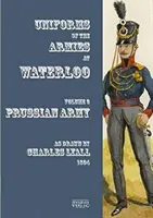 Uniformy armád u Waterloo - svazek 3: Pruská armáda - Uniforms of the Armies at Waterloo - Volume 3: Prussian Army