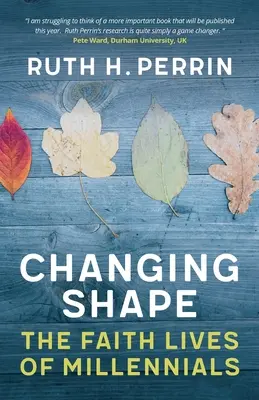 Změna tvaru: Život víry mileniálů - Changing Shape: The Faith Lives of Millennials