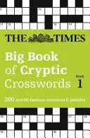 Times Big Book of Cryptic Crosswords Book 1 - 200 světoznámých křížovek - Times Big Book of Cryptic Crosswords Book 1 - 200 World-Famous Crossword Puzzles