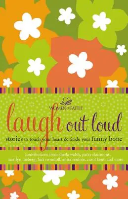 Smějte se nahlas: Příběhy, které se dotknou vašeho srdce a pobaví vás. - Laugh Out Loud: Stories to Touch Your Heart and Tickle Your Funny Bone