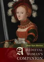 Společník středověké ženy: Společnice žen v evropském středověku - A Medieval Woman's Companion: Women's Lives in the European Middle Ages