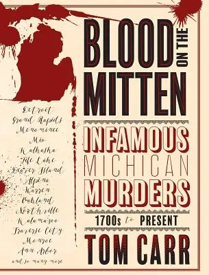 Krev na rukavici: Vraždy v Michiganu, od roku 1700 do současnosti - Blood on the Mitten: Infamous Michigan Murders, 1700s to Present