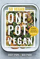One Pot Vegan - 80 rychlých, snadných a chutných rostlinných receptů od tvůrců knihy SO VEGAN - One Pot Vegan - 80 quick, easy and delicious plant-based recipes from the creators of SO VEGAN