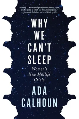 Proč nemůžeme spát: Nová krize žen ve středním věku - Why We Can't Sleep: Women's New Midlife Crisis