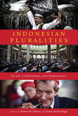 Indonéská pluralita: Islám, občanství a demokracie. - Indonesian Pluralities: Islam, Citizenship, and Democracy
