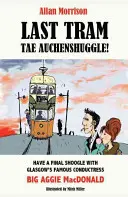 Poslední tramvaj do Auchenshuggle! - Last Tram tae Auchenshuggle!