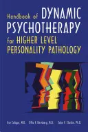 Příručka dynamické psychoterapie vyšší úrovně patologie osobnosti - Handbook of Dynamic Psychotherapy for Higher Level Personality Pathology