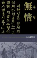 Mujong (Bez srdce): Yi Kwang-Su a moderní korejská literatura - Mujong (the Heartless): Yi Kwang-Su and Modern Korean Literature